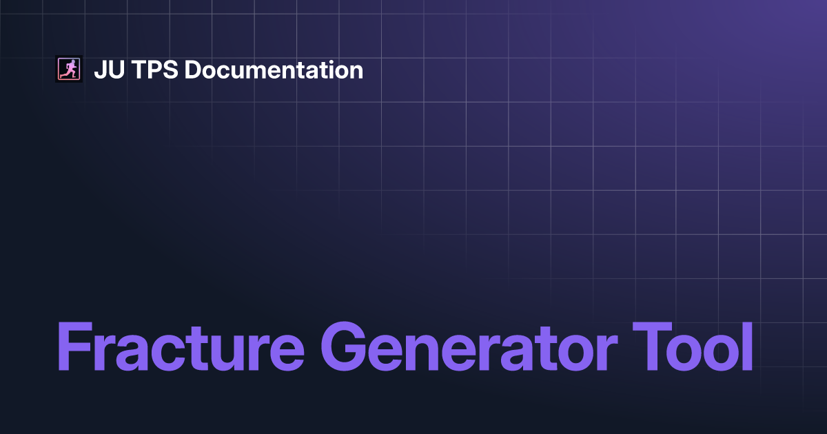 Fracture Generator Tool | JU TPS Documentation